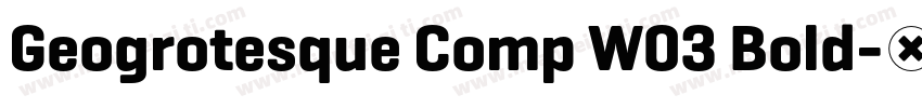 Geogrotesque Comp W03 Bold字体转换